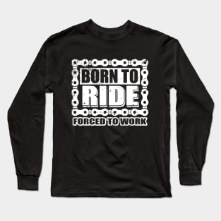 BORN TO RIDE Long Sleeve T-Shirt